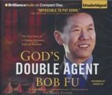 God's Double Agent: The True Story of a Chinese Christian's Fight for Freedom - unabridged audiobook on CD