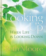 Looking Up When Life is Looking Down - eBook