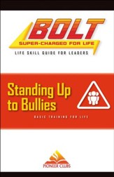 BOLT Standing Up to Bullies Life Skill Training: Leader Guide