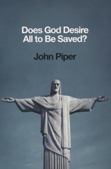 Does God Desire All to Be Saved?