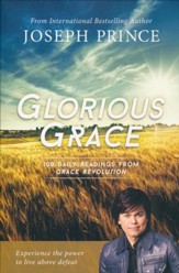 Glorious Grace: 100 Daily Readings from Grace Revolution
