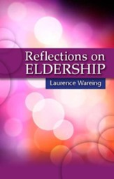 Reflections on Eldership: Reflections from Practising Elders
