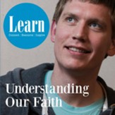 Learn: Understanding Our Faith
