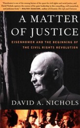 A Matter of Justice: Eisenhower and  the Beginning of the Civil Rights Revolution