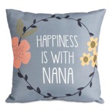 Happiness is With Nana Pillow