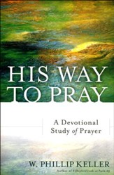 His Way to Pray: A Devotional Study of Prayer
