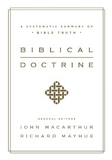 Biblical Doctrine: A Systematic Summary of Bible Truth