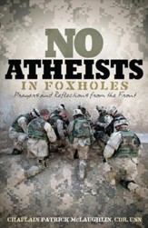 No Atheists In Foxholes: Reflections and Prayers From the Front - eBook