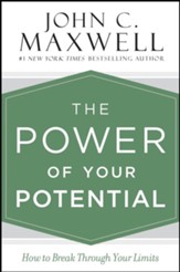 Power of Your Potential: How to Break Through Your Limits