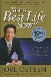 Your Best Life Now: 7 Steps To Living At Your Full...Special 10th Anniversary Edition