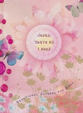 Jesus, You're All I Need: Devotional Journal for Girls