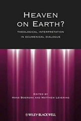 Heaven on Earth: Theological Interpretation in  Ecumenical Dialogue