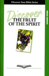 Discover the Fruit of the Spirit, Leader Guide