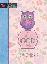 A Little God Time for Teachers: 365 Daily Devotions