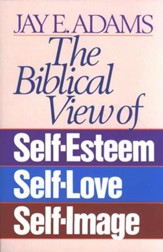 The Biblical View of Self-Esteem