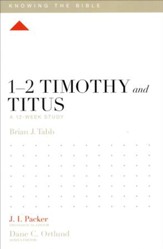 1-2 Timothy and Titus: A 12-Week Study