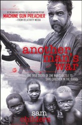 Another Man's War: The True Story of One Man's Battle to Save Children in the Sudan
