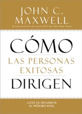 Cómo Las Personas Exitosas Dirigen: Lleve Su Influencia Al Próximo...Spanish Edition