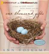 One Thousand Gifts: A Dare to Live Fully Right Where You Are Unabridged Audiobook on CD