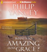 What's So Amazing About Grace? - unabridged audiobook on CD