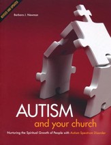 Autism and Your Church: Nurturing  the Spiritual Growth of People with Autism Spectrum Disorder - Revised and Updated