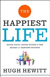 The Happiest Life: Seven Gifts, Seven Givers, and The   Secret to Genuine Success