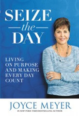 Seize The Day: Living On Purpose And Making Every Day Count, Large Print