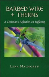 Barbed Wire & Thorns: A Christian's Reflection on Suffering