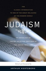 Judaism: An Anthology of the Key Spiritual Writings of the Jewish Tradition