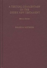 A Textual Commentary on the Greek New Testament, Second Edition (companion to the UBS Greek NT)