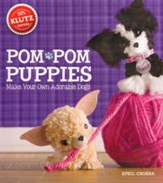 Pom-Pom Puppies: Make Your Own Adorable Dogs
