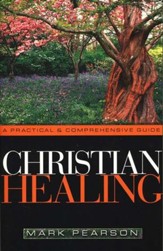 Christian Healing: A Practical and Comprehensive Guide - Slightly Imperfect