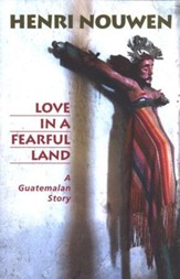 Love in A Fearful Land: A Guatemalan Story