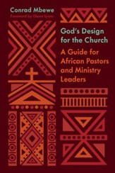 God's Design for the Church: A Guide for African Pastors and Ministry Leaders