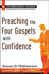 Preaching the Four Gospels with Confidence: Preacher's Tool Box, Volume 5