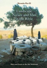 Landscape, Nature, and Man in the Bible