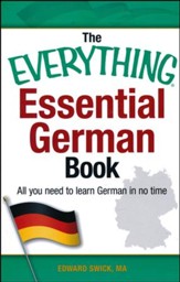 The Everything Essential German  Book: All You Need to Learn German in No Time!