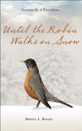 Until the Robin Walks on Snow