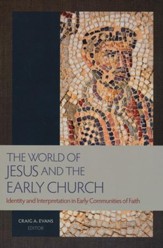 The World of Jesus and the Early Church: Identity and Interpretation in the Early Communities of Faith