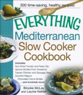 The Everything Mediterranean Slow Cooker Cookbook