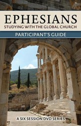 Ephesians: Studying with the Global Church, Participant's Guide