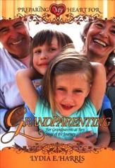 Preparing My Heart for Grandparenting: For Grandparents at Any Stage of the Journey