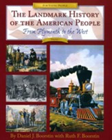 The Landmark History of the American People, Volume 1: From Plymouth to the West