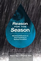Reason for the Season: Ministerial Reflections on Personal Grief, Suffering and Loss
