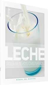 Leche Para Nuevos Cristianos Teacher's Manual