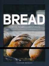 Bread for Hungry Christians Teacher's Manual