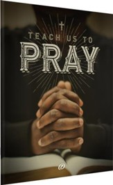 Teach Us to Pray Student Manual