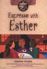 Espresso With Esther: A Coffee Cup Bible Study