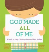 God Made All of Me: A Read-Aloud Story to Help Children Protect Their Bodies