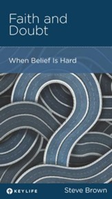 Faith and Doubt: When Belief is Hard